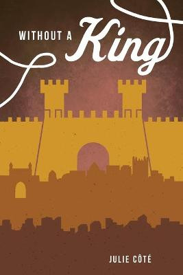 Without a King Julie Cote 9781525522109