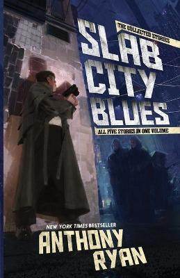 Slab City Blues by Anthony Ryan