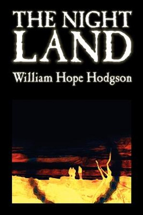 The Night Land William, Hope Hodgson 9781598183375