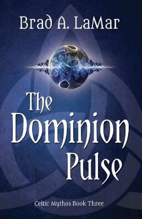 The Dominion Pulse by Brad A Lamar