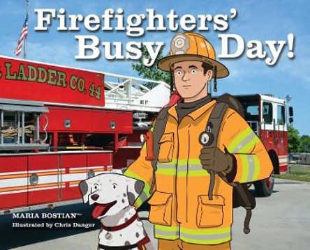 Firefighters' Busy Day! Maria Bostian 9781620205266