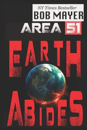 Area 51: Earth Abides Bob Mayer 9781621253464