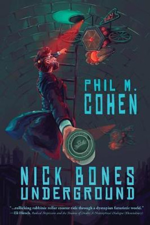 Nick Bones Underground Phil M Cohen 9781633939202