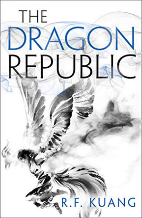 The Dragon Republic (The Poppy War, Book 2) R.F. Kuang 9780008239893