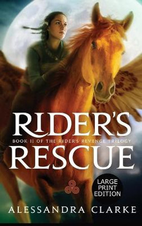 Rider's Rescue Alessandra Clarke 9781637440247