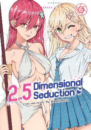 2.5 Dimensional Seduction Vol. 6 Yu Hashimoto 9781638589921