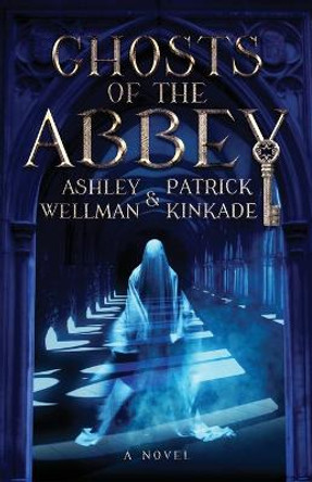 Ghosts of the Abbey Patrick Kinkade 9781639880829