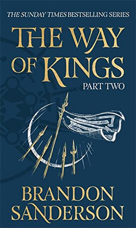The Way of Kings Part Two: The first book of the breathtaking epic Stormlight Archive from the worldwide fantasy sensation Brandon Sanderson 9781473233294