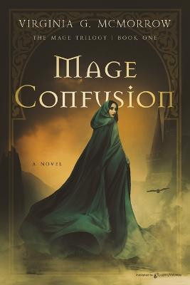 Mage Confusion by Virginia G McMorrow