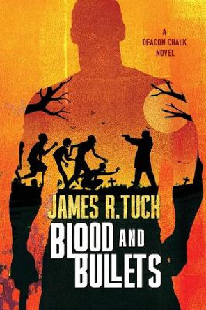 Blood & Bullets James R Tuck 9781645541530