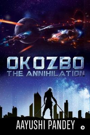 Okozbo: The Annihilation Aayushi Pandey 9781645875383