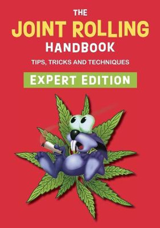 The Joint Rolling Handbook: Expert Edition Bobcat Press 9781648371622