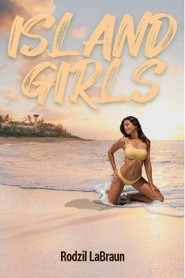 Island Girls by Rodzil Labraun