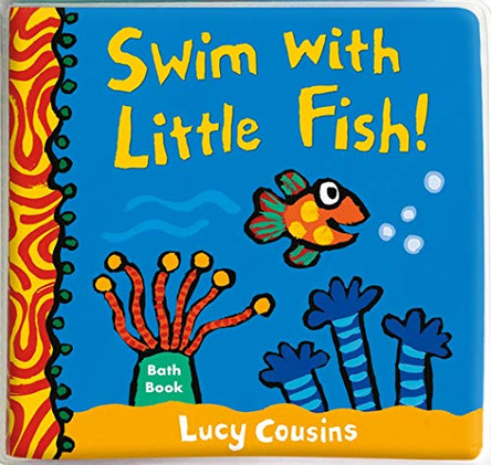 Swim with Little Fish!: Bath Book Lucy Cousins 9781406383508