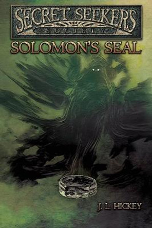 Secret Seekers Society Solomon's Seal J L Hickey 9781684330683
