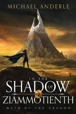 In The Shadow of Ziammotienth Michael Anderle 9781685005030