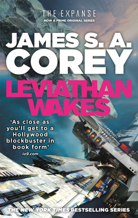 Leviathan Wakes: Book 1 of the Expanse (now a Prime Original series) James S. A. Corey 9781841499895