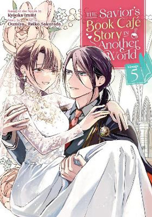 The Savior's Book Cafe Story in Another World (Manga) Vol. 5 Kyouka Izumi 9781685795412