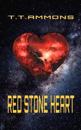 Red Stone Heart T T Ammons 9781689658478