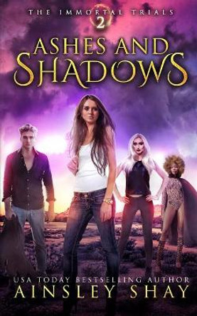 Ashes and Shadows Ainsley Shay 9781728767802