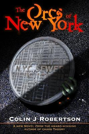 The Orcs of New York Colin J Robertson 9781732201064