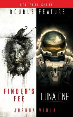 Luna One / Finder's Fee (Double Feature) by Joshua Viola