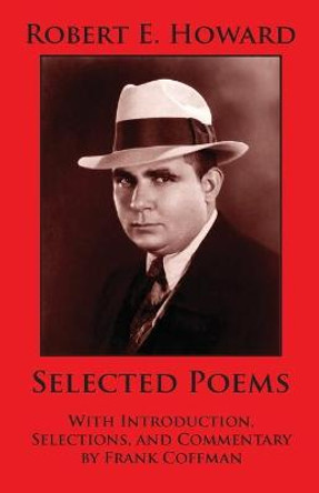 Robert E. Howard: Selected Poems Frank Coffman 9781736711477