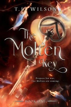 The Molten Key T L Wilson 9781778241505