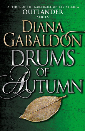 Drums Of Autumn: (Outlander 4) Diana Gabaldon 9781784751340