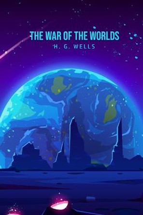 The War of the Worlds H G Wells 9781800604926