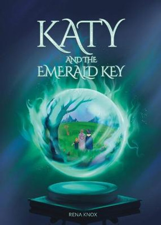Katy And The Emerald Key by Rena Knox