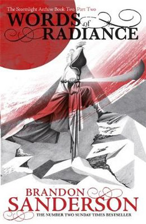 Words of Radiance Part Two: The Stormlight Archive Book Two Brandon Sanderson 9780575093324