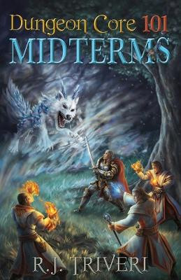 Dungeon Core 101: Midterms R J Triveri 9781839193927