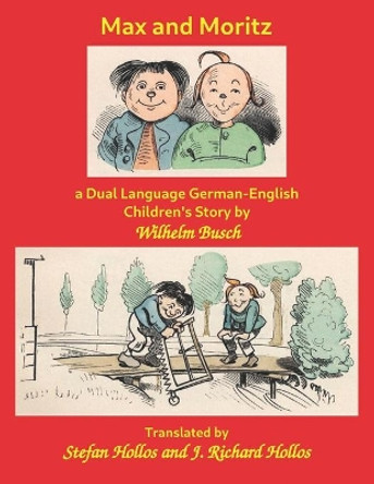 Max and Moritz: a Dual Language German-English Children's Story Stefan Hollos 9781887187411