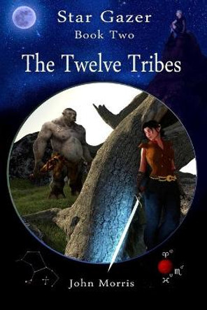 The Twelve Tribes John Morris 9781910711057