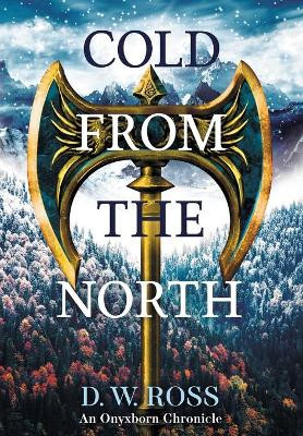 Cold From The North by D W Ross