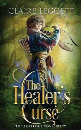 The Healer's Curse Claire Leggett 9781925696608