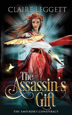 The Assassin's Gift Claire Leggett 9781925696516