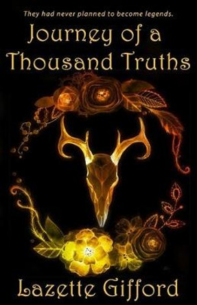 Journey of a Thousand Truths Lazette Gifford 9781936507948