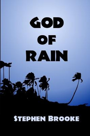 God of Rain Stephen Brooke (University of King's College Halifax Nova Scotia) 9781937745400