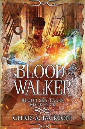 Blood Walker Chris A Jackson 9781939837318