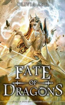 Fate of Dragons: a dragon fantasy romance adventure series Olivia Ash 9781939997876