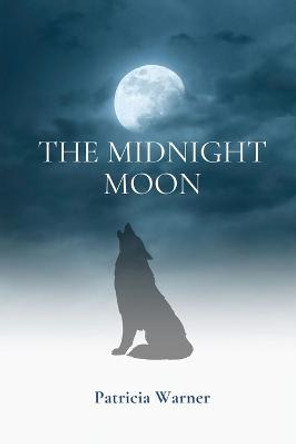 The Midnight Moon Patricia Warner 9781944253516