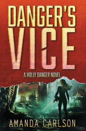 Danger's Vice Amanda Carlson 9781944431181