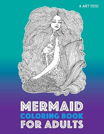 Mermaid Coloring Book For Adults Art Therapy Coloring 9781944427986