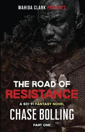 The Road of Resistance: Part One Chase Bolling 9781947732940