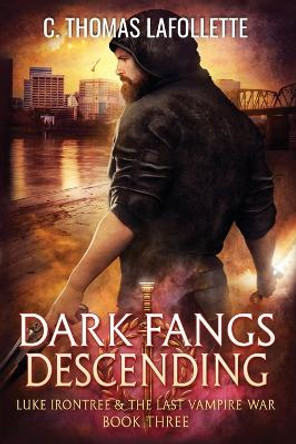 Dark Fangs Descending C Thomas LaFollette 9781949410457