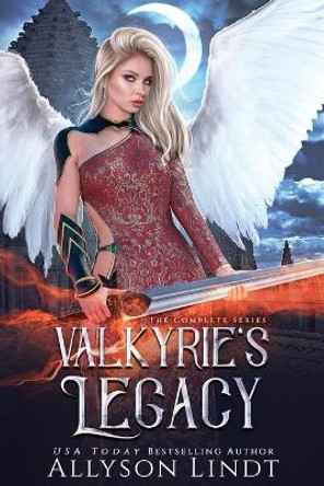 Valkyirie's Legacy: A Complete Reverse Harem Series Allyson Lindt 9781949986945