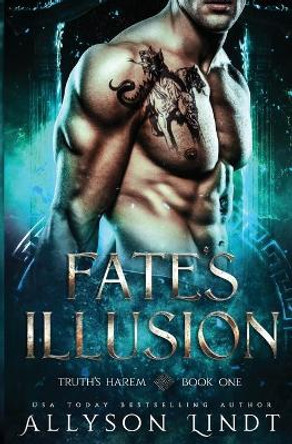 Fate's Illusion: A Reverse Harem Urban Fantasy Allyson Lindt 9781949986006