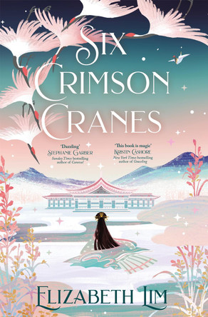 Six Crimson Cranes: The magical and spellbinding fantasy fairytale retelling Elizabeth Lim 9781529356571